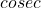 cosec